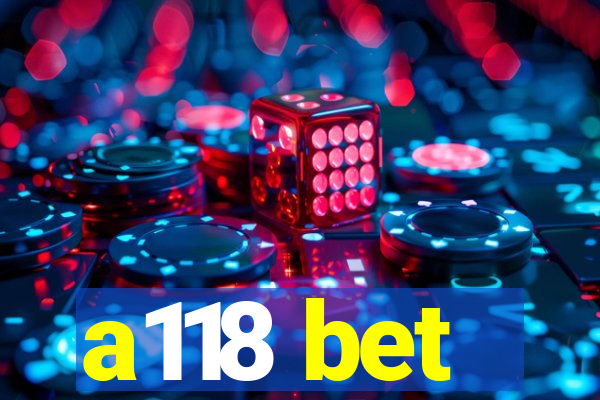 a118 bet